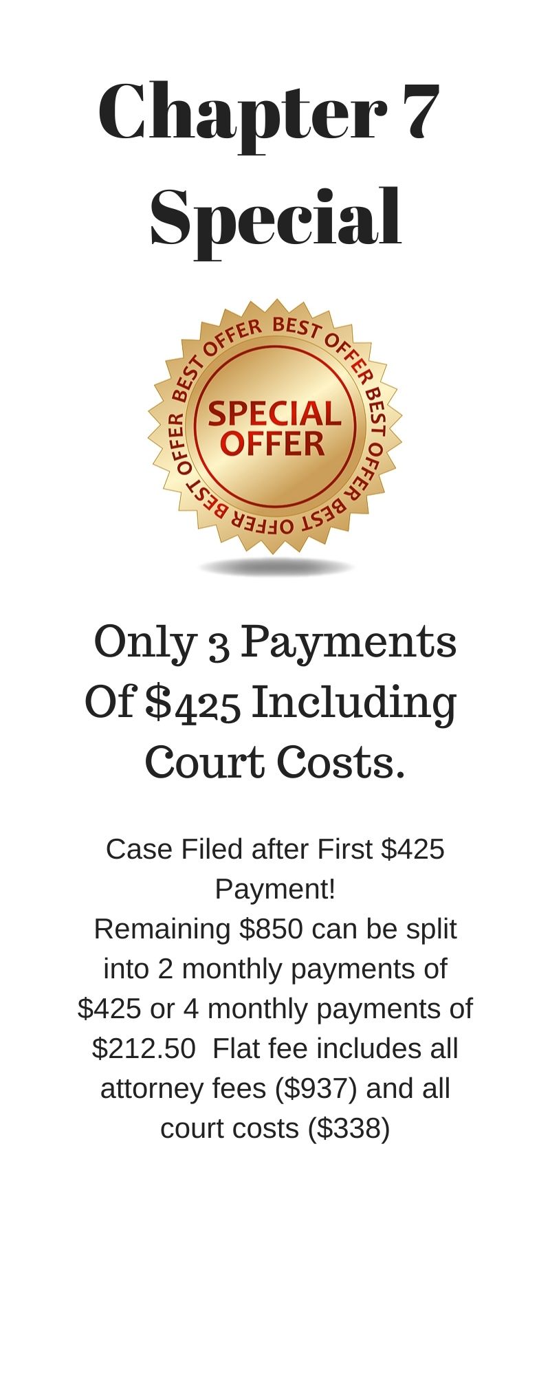 Alsip Bankruptcy Lawyer. Chapter 7 Special - Only 3 Payments of $425 including court costs and credit report.